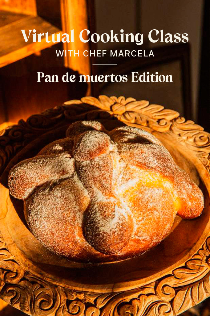 Live Virtual Cooking Class - Pan de Muerto With Chef Marcela